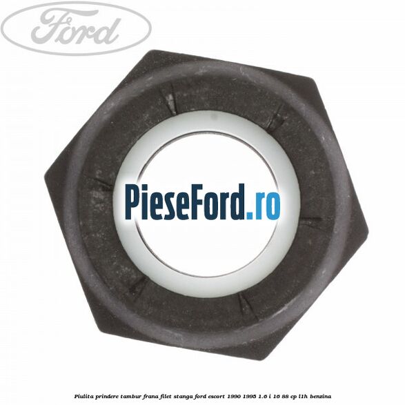 Piulita prindere tambur frana filet stanga Ford Escort 1990-1995 1.6 i 16 88 cp L1H benzina