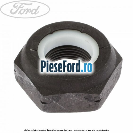 Piulita prindere tambur frana filet stanga Ford Escort 1990-1995 1.8 4x4 130 cp RQB benzina