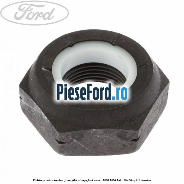Piulita prindere tambur frana filet stanga Ford Escort 1995-1998 1.6 i 16V 88 cp L1H benzina