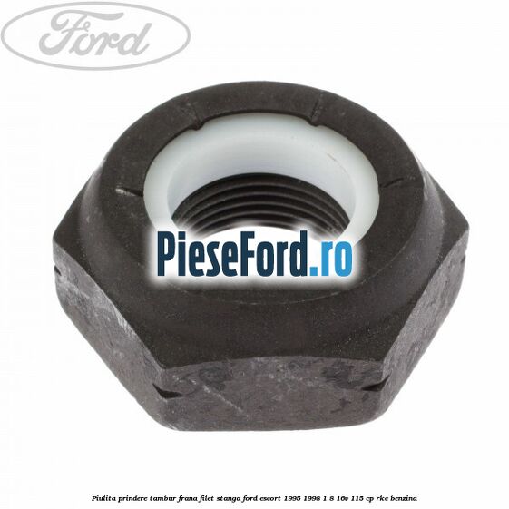 Piulita prindere tambur frana filet stanga Ford Escort 1995-1998 1.8 16V 115 cp RKC benzina