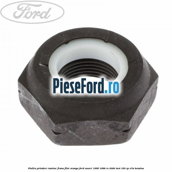 Piulita prindere tambur frana filet stanga Ford Escort 1995-1998 RS 2000 4x4 150 cp Piulita prindere tambur frana filet stanga Ford Escort 1995-1998 RS 2000 4x4 150 cp N7A benzina