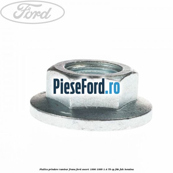 Piulita prindere tambur frana Ford Escort 1990-1995 1.4 75 cp F4B, FUH benzina
