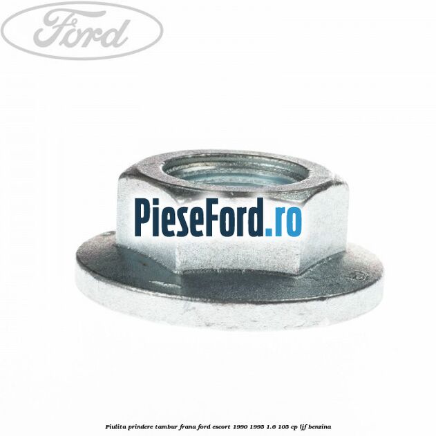 Piulita prindere tambur frana Ford Escort 1990-1995 1.6 105 cp LJF benzina