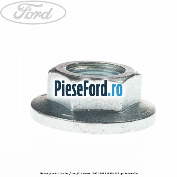 Piulita prindere tambur frana Ford Escort 1995-1998 1.8 16V 115 cp Piulita prindere tambur frana Ford Escort 1995-1998 1.8 16V 115 cp RKC benzina