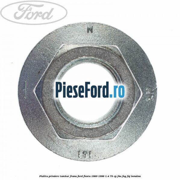 Piulita prindere tambur frana Ford Fiesta 1989-1996 1.4 73 cp F4A, FUG, FUJ benzina