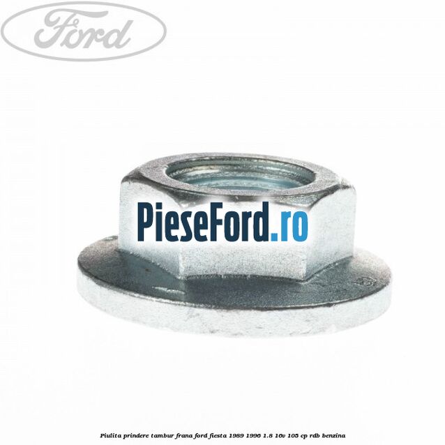 Piulita prindere tambur frana Ford Fiesta 1989-1996 1.8 16V 105 cp RDB benzina