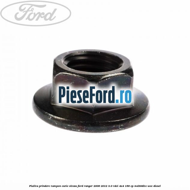 Piulita prindere tampon cutie viteza Ford Ranger 2006-2012 3.0 TDCi 4x4 156 cp MD30DITC, WEC diesel