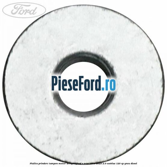 Piulita prindere tampon motor dreapta Ford S-Max 2015-2023 2.0 EcoBlue 120 cp YNCA diesel