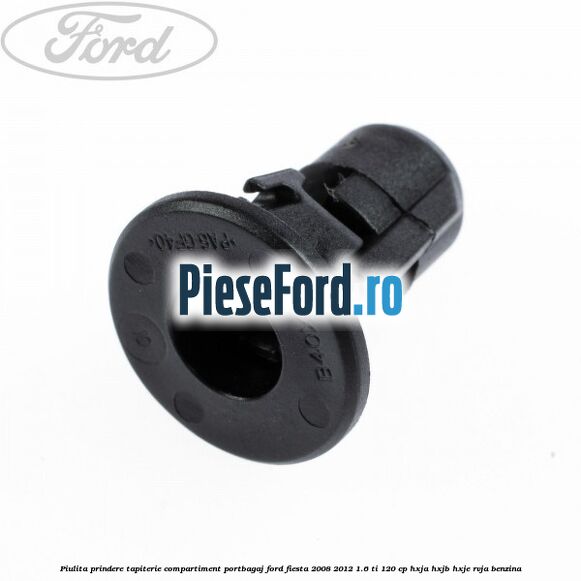 Piulita prindere tapiterie compartiment portbagaj Ford Fiesta 2008-2012 1.6 Ti 120 cp HXJA, HXJB, HXJE, RVJA benzina