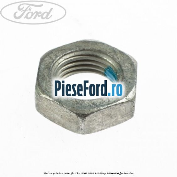 Piulita prindere volan Ford Ka 2009-2016 1.2 69 cp 169A4000, FP4 benzina