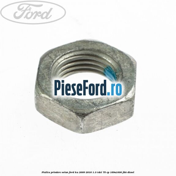 Piulita prindere volan Ford Ka 2009-2016 1.3 TDCi 75 cp 169A1000, FD4 diesel
