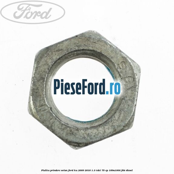 Piulita prindere volan Ford Ka 2009-2016 1.3 TDCi 75 cp 169A1000, FD4 diesel