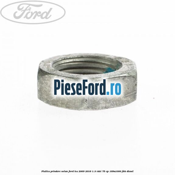 Piulita prindere volan Ford Ka 2009-2016 1.3 TDCi 75 cp 169A1000, FD4 diesel