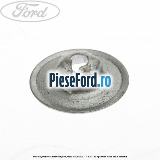 Piulita protectie termica Ford Focus 2008-2011 1.6 Ti 115 cp