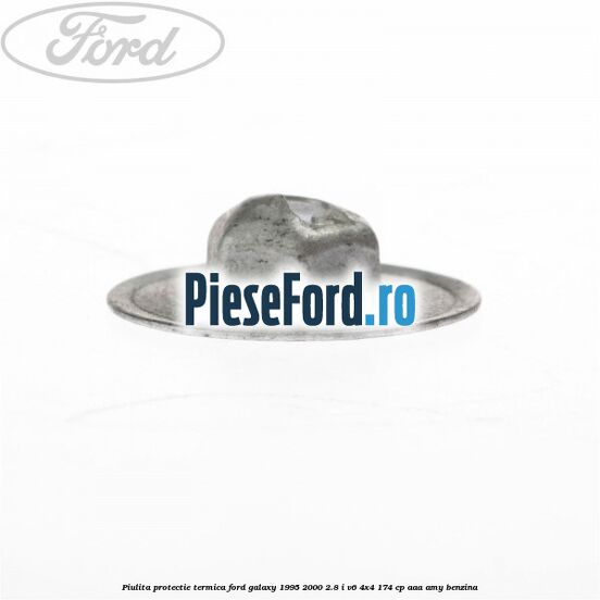Piulita protectie termica Ford Galaxy 1995-2000 2.8 i V6 4x4 174 cp AAA, AMY benzina
