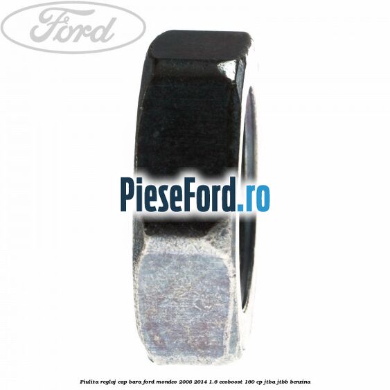 Piulita reglaj cap bara Ford Mondeo 2008-2014 1.6 EcoBoost 160 cp Piulita reglaj cap bara Ford Mondeo 2008-2014 1.6 EcoBoost 160 cp JTBA, JTBB benzina