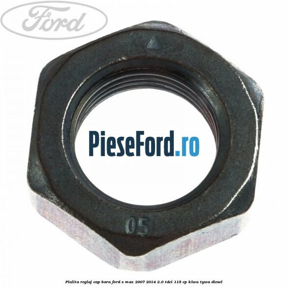 Piulita reglaj cap bara Ford S-Max 2007-2014 2.0 TDCi 115 cp KLWA, TYWA diesel