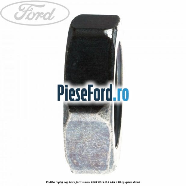 Piulita reglaj cap bara Ford S-Max 2007-2014 2.2 TDCi 175 cp Q4WA diesel
