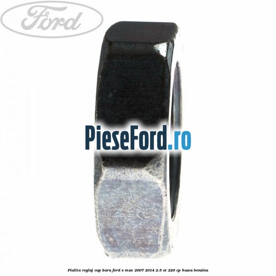 Piulita reglaj cap bara Ford S-Max 2007-2014 2.5 ST 220 cp HUWA benzina