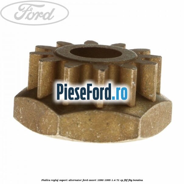 Piulita reglaj suport alternator Ford Escort 1990-1995 1.4 71 cp F6F, F6G benzina