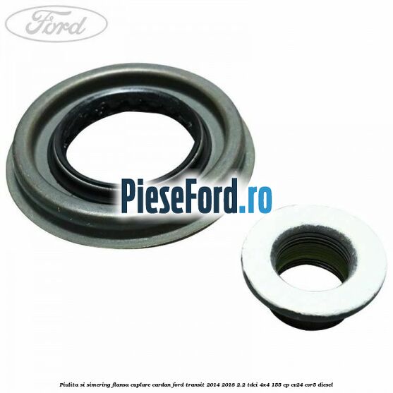 Piulita si simering flansa cuplare cardan Ford Transit 2014-2018 2.2 TDCi 4x4 155 cp CV24, CVR5 diesel