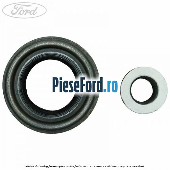 Piulita si simering flansa cuplare cardan Ford Transit 2014-2018 2.2 TDCi 4x4 155 cp CV24, CVR5 diesel