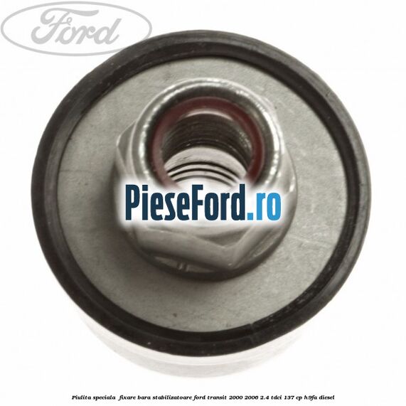 Piulita speciala  fixare bara stabilizatoare Ford Transit 2000-2006 2.4 TDCi 137 cp H9FA diesel
