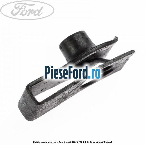 Piulita speciala caroserie Ford Transit 2000-2006 2.4 DI 90 cp Piulita speciala caroserie Ford Transit 2000-2006 2.4 DI 90 cp D2FA, D2FB diesel