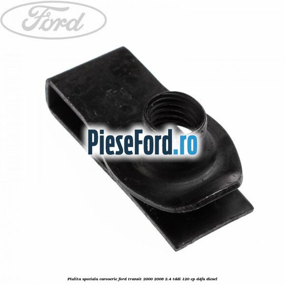 Piulita speciala caroserie Ford Transit 2000-2006 2.4 TDdi 120 cp D4FA diesel