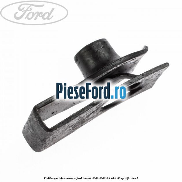 Piulita speciala caroserie Ford Transit 2000-2006 2.4 TDdi 90 cp D2FE diesel
