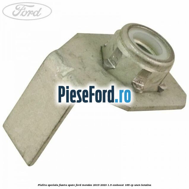 Piulita speciala fuzeta spate Ford Mondeo 2019-2023 1.5 EcoBoost 165 cp UNCN benzina