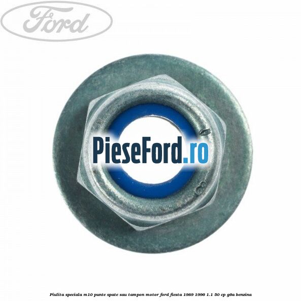Piulita speciala M10 punte spate sau tampon motor Ford Fiesta 1989-1996 1.1 50 cp G6A benzina