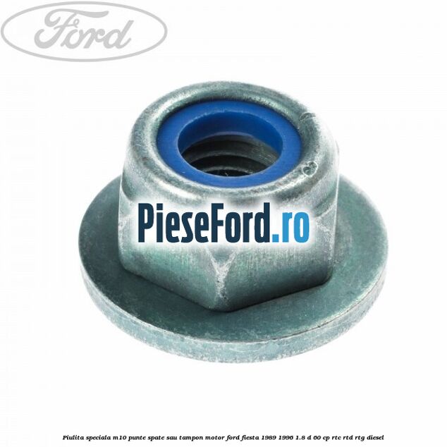 Piulita speciala M10 punte spate sau tampon motor Ford Fiesta 1989-1996 1.8 D 60 cp RTC, RTD, RTG diesel