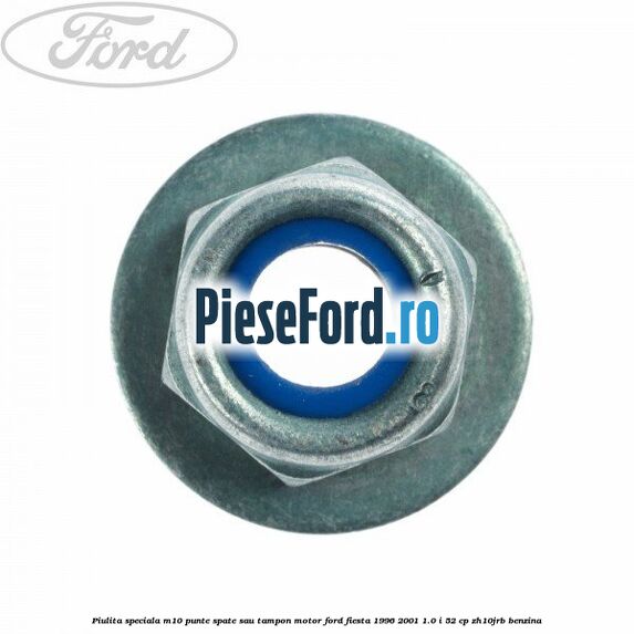 Piulita speciala M10 punte spate sau tampon motor Ford Fiesta 1996-2001 1.0 i 52 cp ZH10JRB benzina