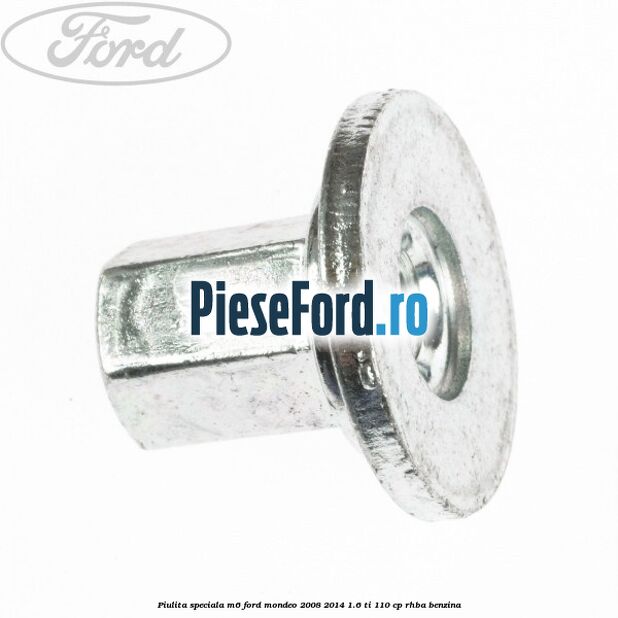 Piulita speciala M6 Ford Mondeo 2008-2014 1.6 Ti 110 cp RHBA benzina