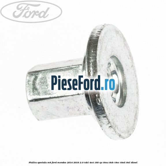 Piulita speciala M6 Ford Mondeo 2014-2018 2.0 TDCi 4x4 180 cp T8CA, T8CB, T8CC, T8CD, T8CL diesel