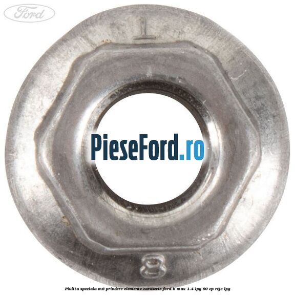 Piulita speciala M6 prindere elemente caroserie Ford B-Max 1.4 LPG 90 cp RTJC LPG