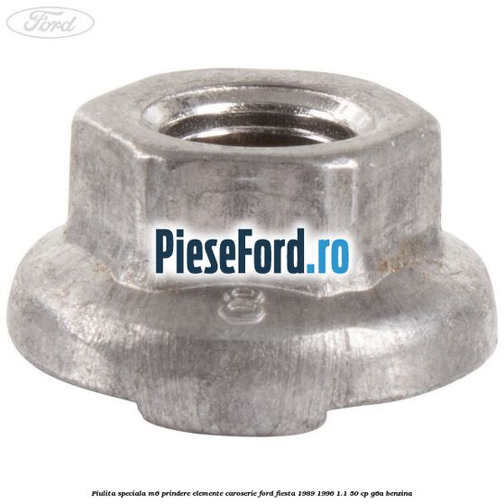 Piulita speciala M6 prindere elemente caroserie Ford Fiesta 1989-1996 1.1 50 cp G6A benzina