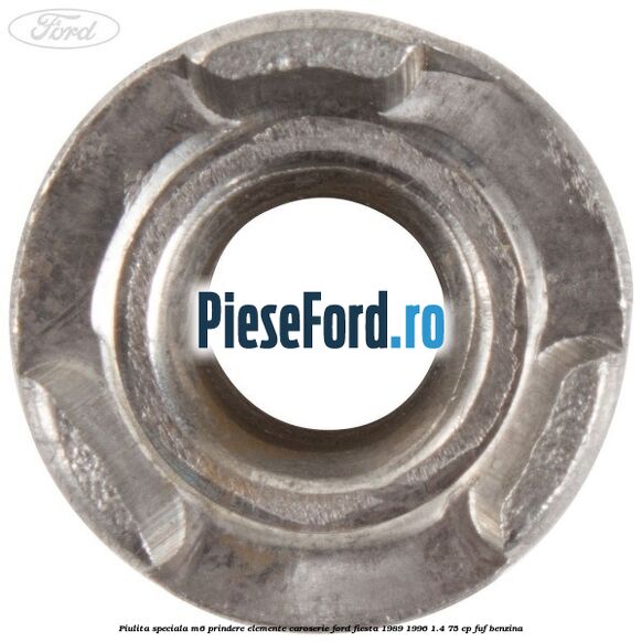 Piulita speciala M6 prindere elemente caroserie Ford Fiesta 1989-1996 1.4 75 cp Piulita speciala M6 prindere elemente caroserie Ford Fiesta 1989-1996 1.4 75 cp FUF benzina