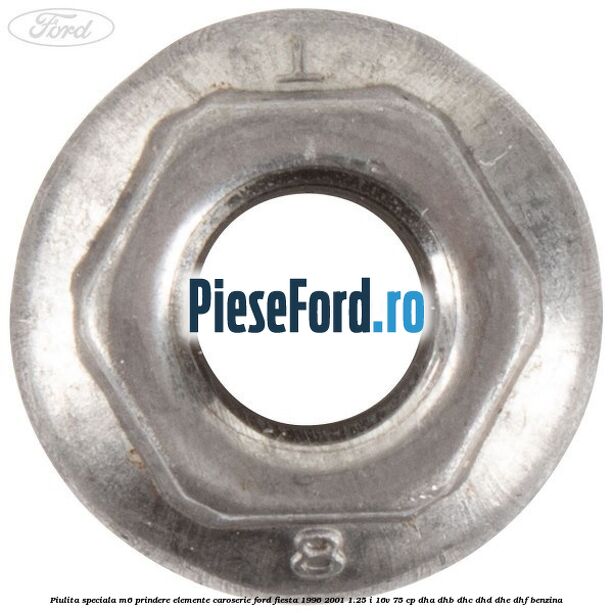 Piulita speciala M6 prindere elemente caroserie Ford Fiesta 1996-2001 1.25 i 16V 75 cp DHA, DHB, DHC, DHD, DHE, DHF benzina