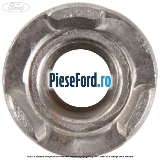 Piulita speciala M6 prindere elemente caroserie Ford Galaxy 2007-2014 2.3 160 cp Piulita speciala M6 prindere elemente caroserie Ford Galaxy 2007-2014 2.3 160 cp SEWA benzina
