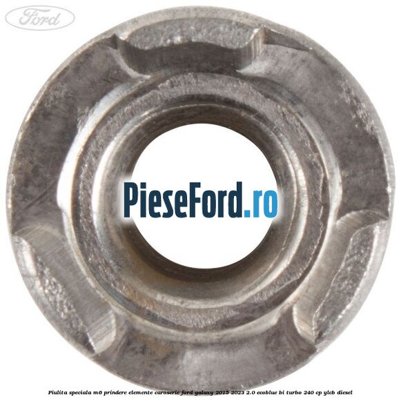 Piulita speciala M6 prindere elemente caroserie Ford Galaxy 2015-2023 2.0 EcoBlue Bi-Turbo 240 cp YLCB diesel