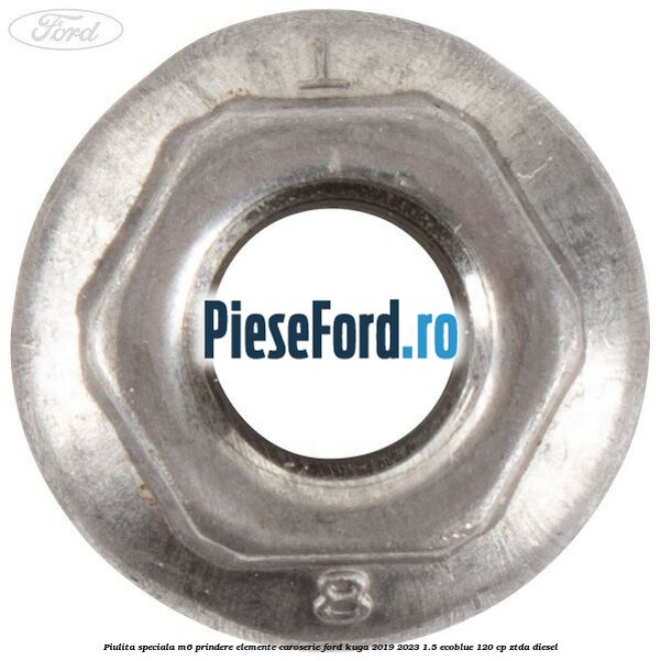 Piulita speciala M6 prindere elemente caroserie Ford Kuga 2019-2023 1.5 EcoBlue 120 cp ZTDA diesel