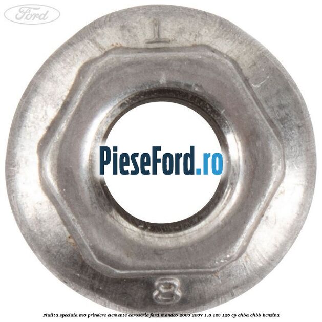 Piulita speciala M6 prindere elemente caroserie Ford Mondeo 2000-2007 1.8 16V 125 cp CHBA, CHBB benzina
