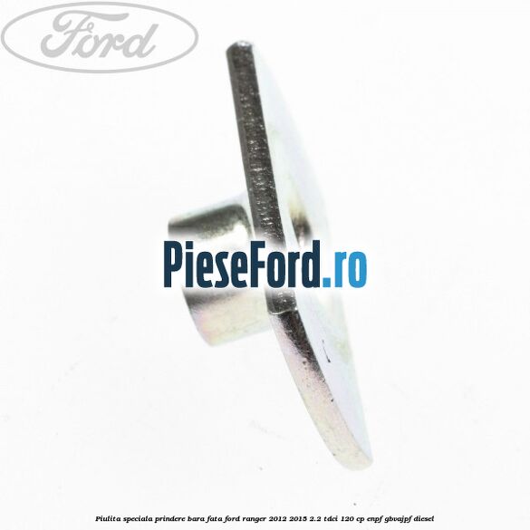 Piulita speciala prindere bara fata Ford Ranger 2012-2015 2.2 TDCi 120 cp ENPF, GBVAJPF diesel
