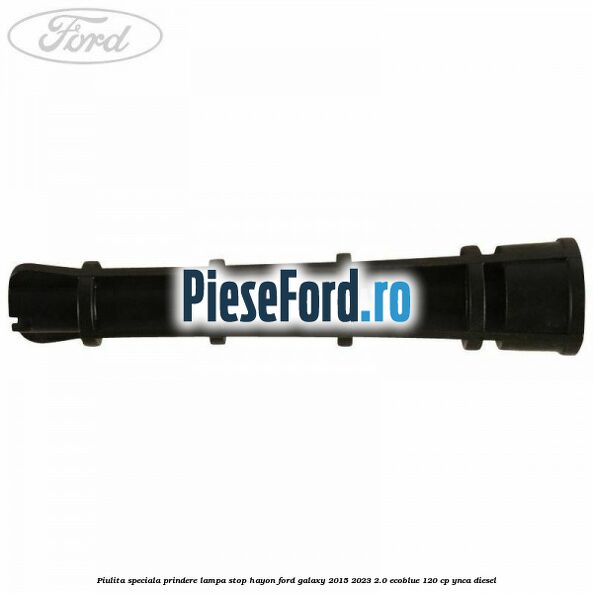 Piulita speciala prindere lampa stop hayon Ford Galaxy 2015-2023 2.0 EcoBlue 120 cp Piulita speciala prindere lampa stop hayon Ford Galaxy 2015-2023 2.0 EcoBlue 120 cp YNCA diesel
