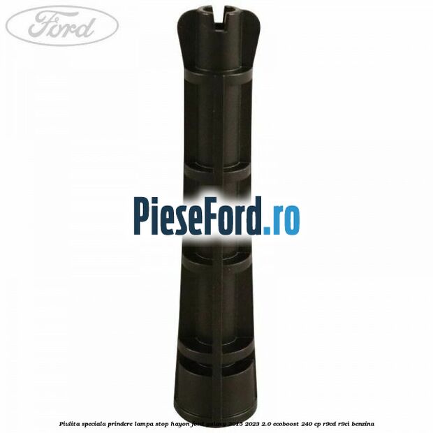 Piulita speciala prindere lampa stop hayon Ford Galaxy 2015-2023 2.0 EcoBoost 240 cp R9CD, R9CI benzina