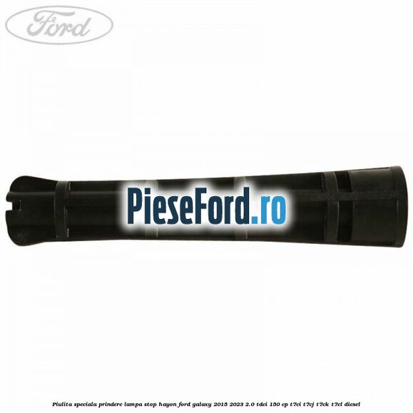 Piulita speciala prindere lampa stop hayon Ford Galaxy 2015-2023 2.0 TDCi 150 cp Piulita speciala prindere lampa stop hayon Ford Galaxy 2015-2023 2.0 TDCi 150 cp T7CI, T7CJ, T7CK, T7CL diesel