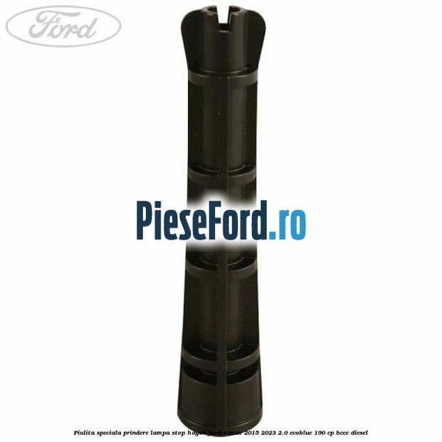 Piulita speciala prindere lampa stop hayon Ford S-Max 2015-2023 2.0 EcoBlue 190 cp BCCC diesel