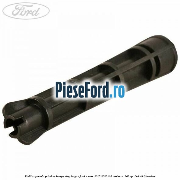 Piulita speciala prindere lampa stop hayon Ford S-Max 2015-2023 2.0 EcoBoost 240 cp Piulita speciala prindere lampa stop hayon Ford S-Max 2015-2023 2.0 EcoBoost 240 cp R9CD, R9CI benzina